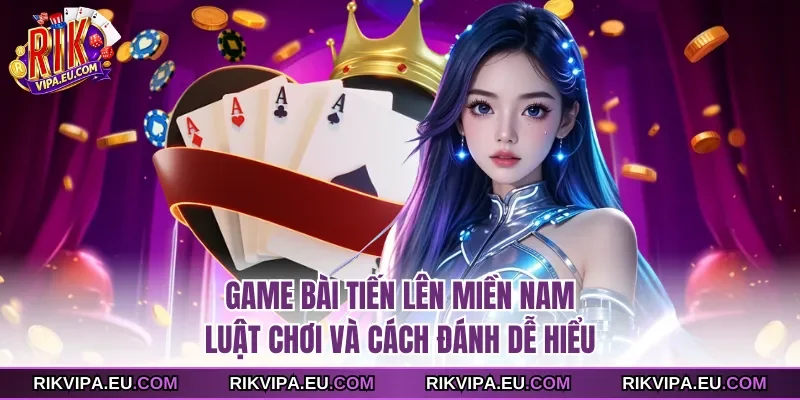 Game bài tiến lên miền nam