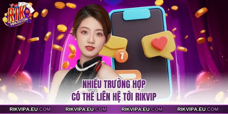 Nhiều trường hợp có thể liên hệ tới Rikvip