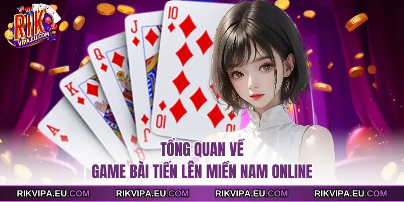 Tổng quan về Game bài tiến lên miền nam tại Rikvip